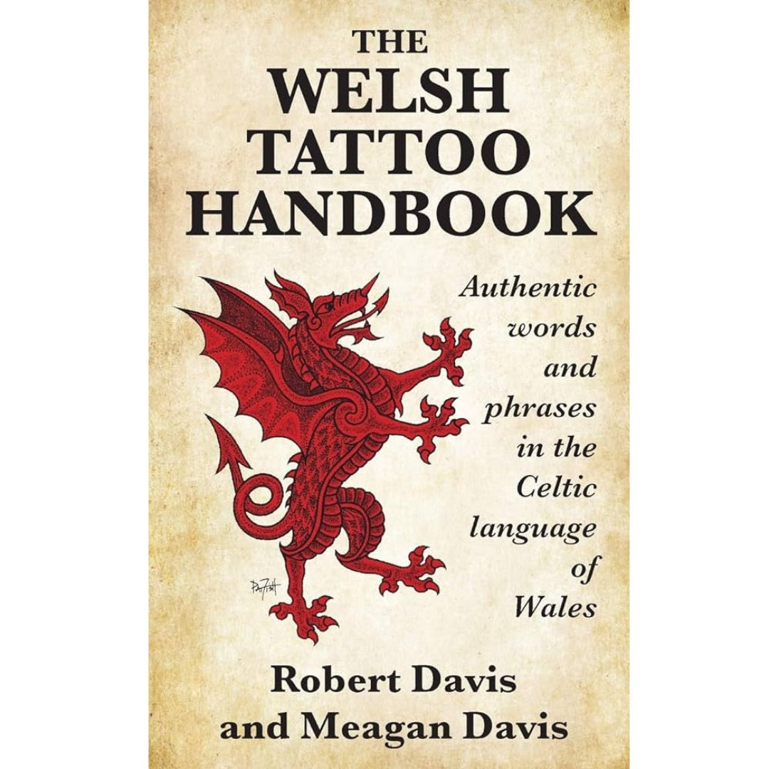 The Welsh Tattoo Handbook | Authentic Words & Phrases